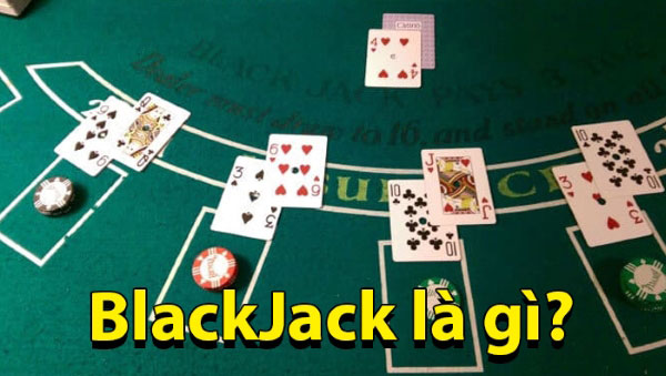 Blackjack là gì mà khiến nhiều người chơi mê mẩn?