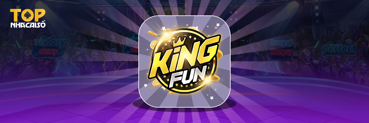 Game bài đổi thưởng uy tín KingFun